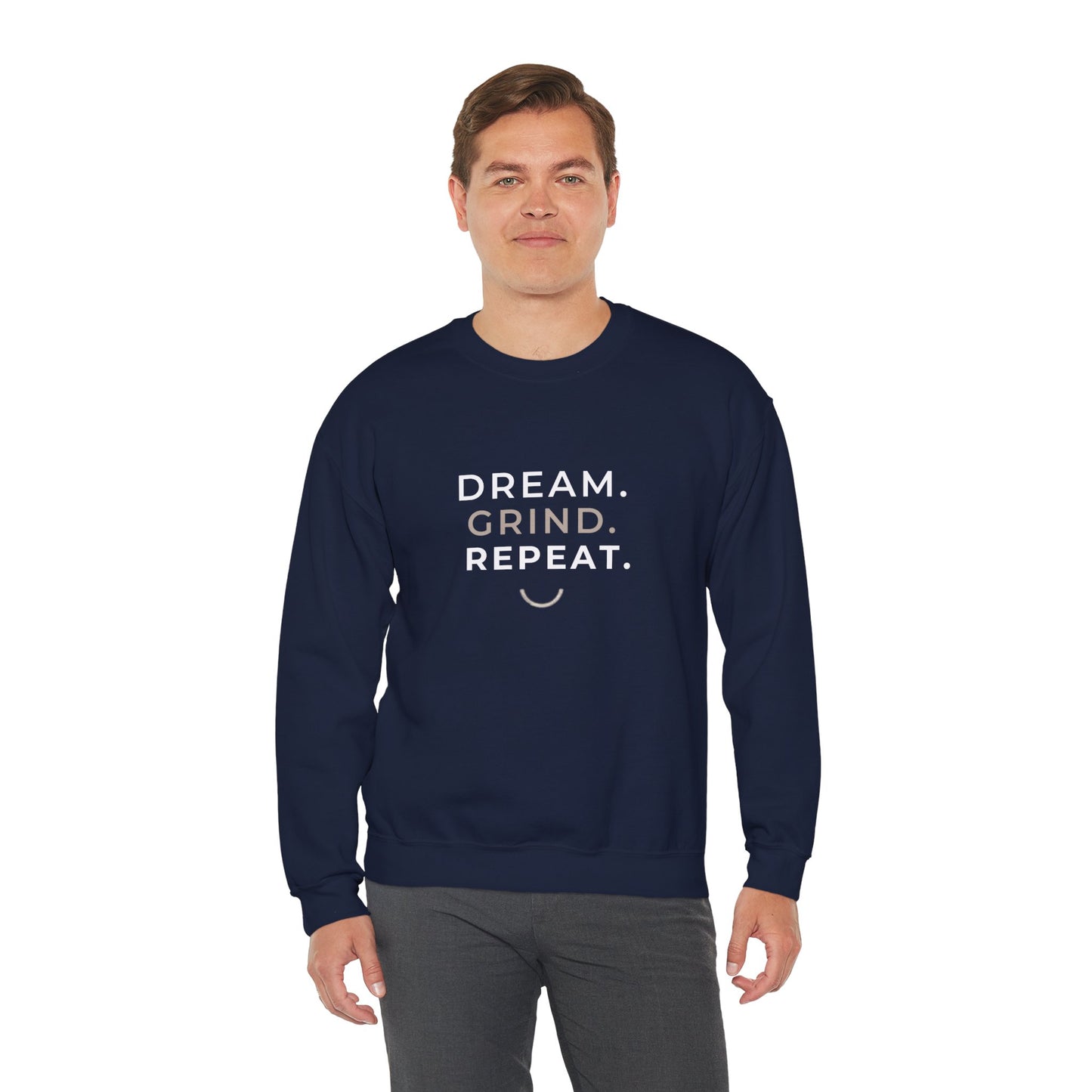Dream. Grind. Repeat. Crewneck Sweatshirt — Motivational Graphic Sweatshirt