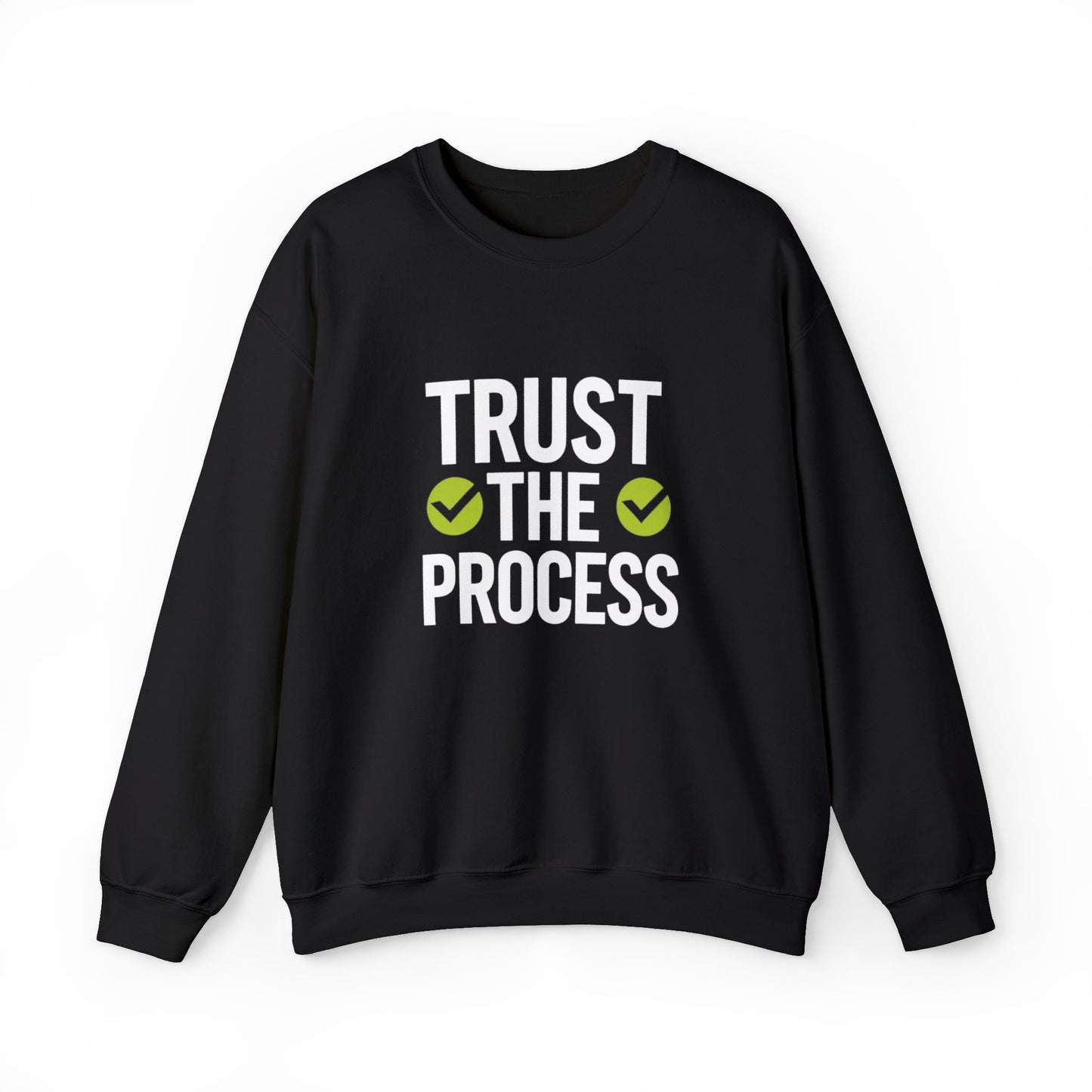 Trust The Process Crewneck Sweatshirt — Motivational Graphic Crewneck