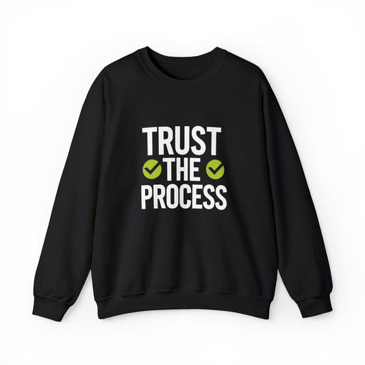 Trust The Process Crewneck Sweatshirt — Motivational Graphic Crewneck