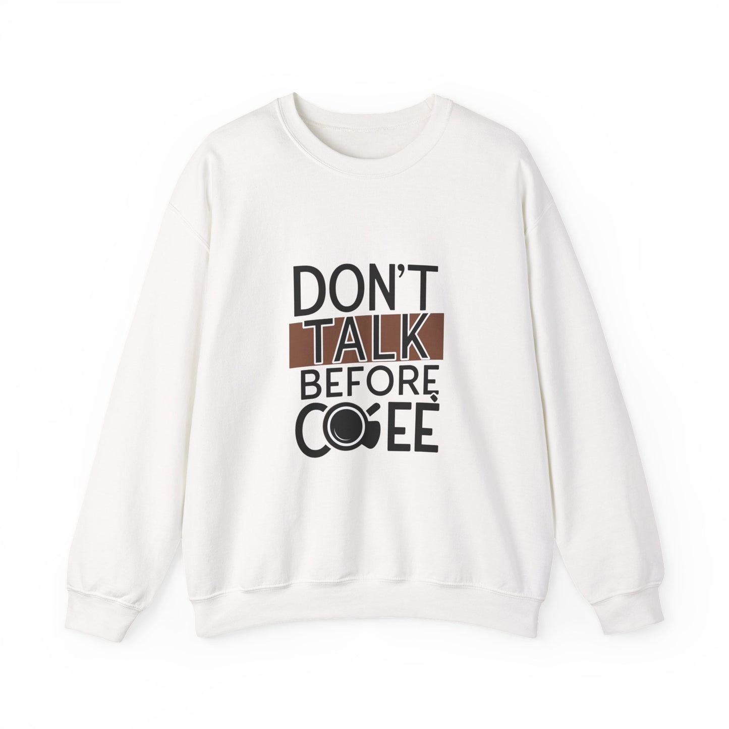 Crewneck Sweatshirt – "Don't Talk Before Coffee" Graphic Cozy Pullover