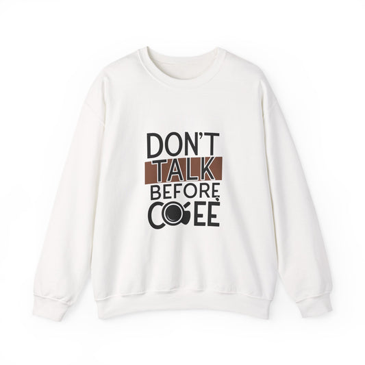 Crewneck Sweatshirt – "Don't Talk Before Coffee" Graphic Cozy Pullover
