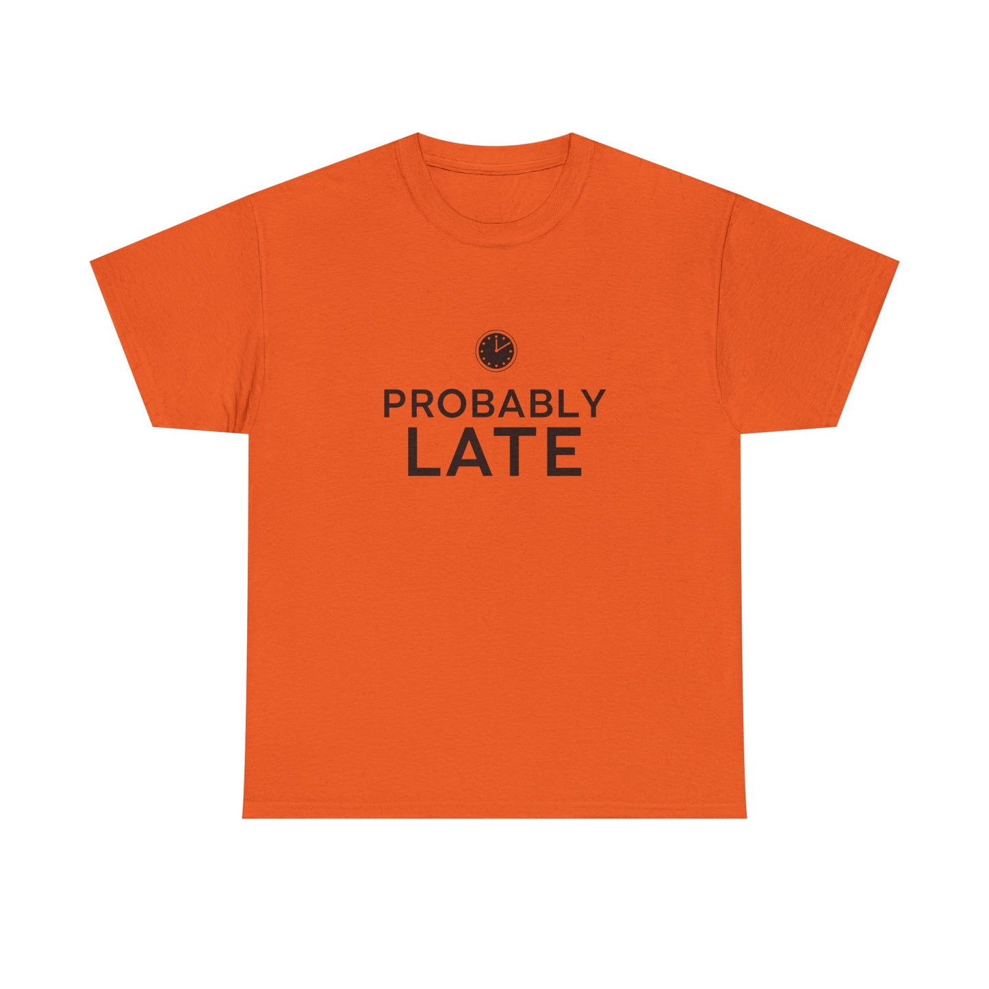 Probably Late T-Shirt — Funny Minimalist Clock Graphic Tee