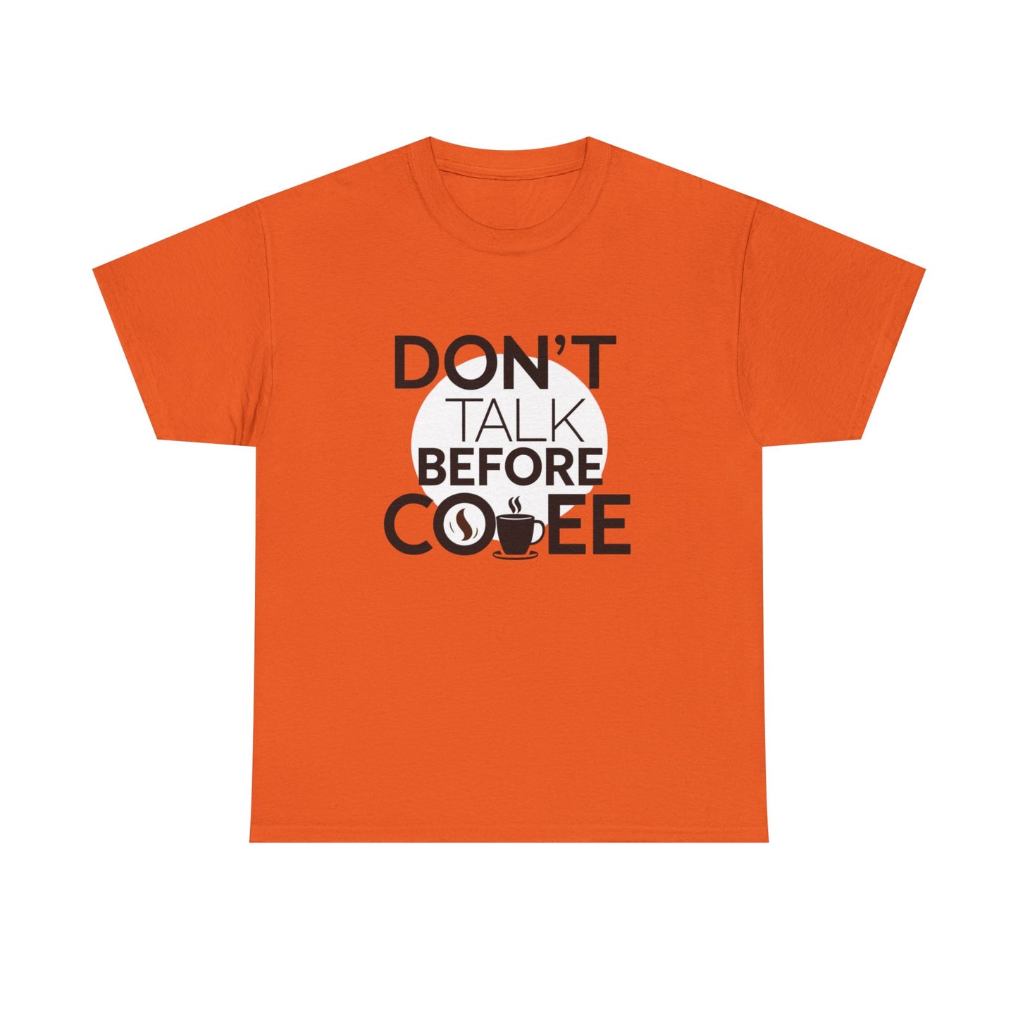 Don't Talk Before Coffee T‑Shirt — Funny Coffee Lover Tee