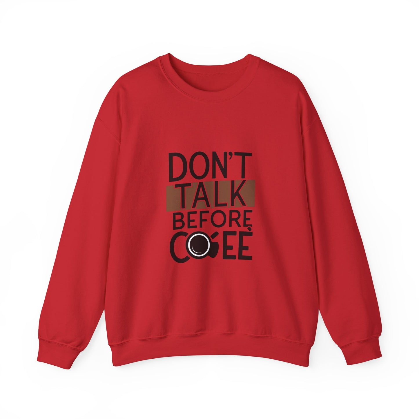 Crewneck Sweatshirt – "Don't Talk Before Coffee" Graphic Cozy Pullover