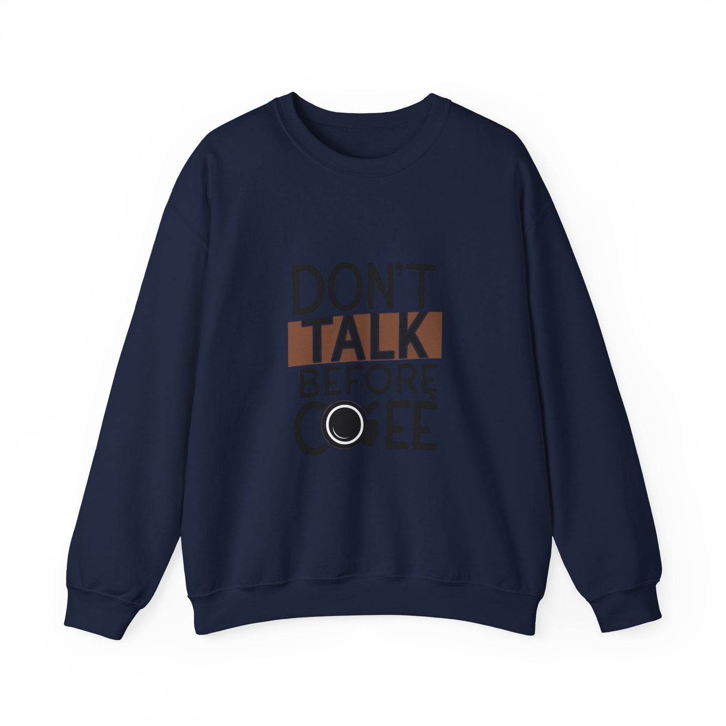 Crewneck Sweatshirt – "Don't Talk Before Coffee" Graphic Cozy Pullover