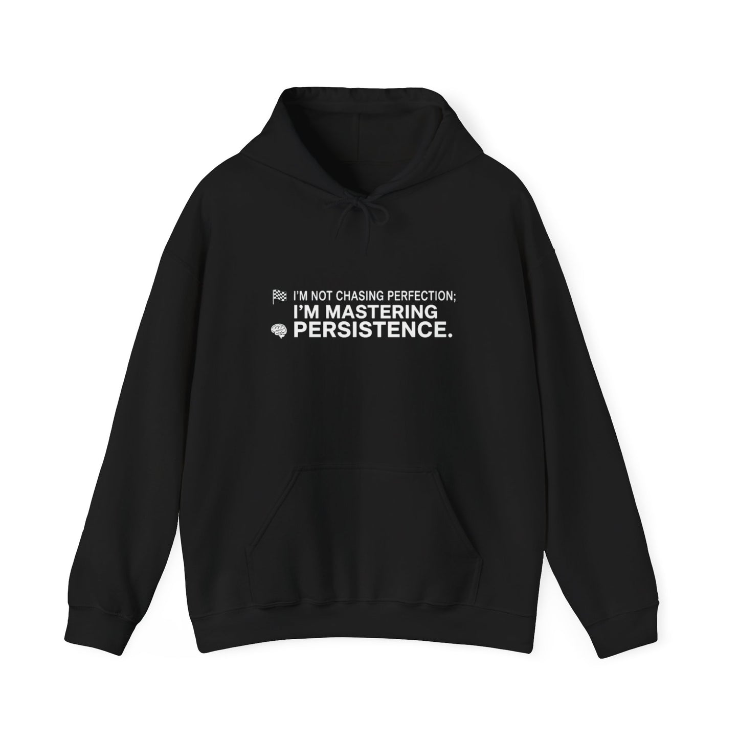 Motivational Hoodie — “I’m Not Chasing Perfection, I’m Mastering Persistence”