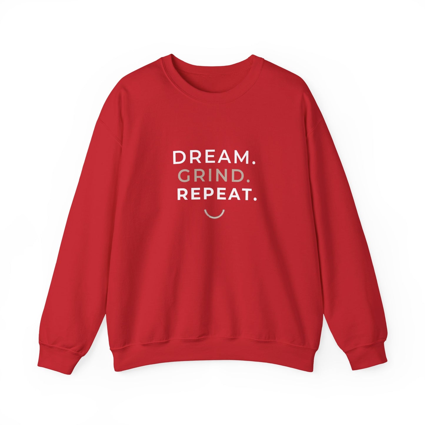 Dream. Grind. Repeat. Crewneck Sweatshirt — Motivational Graphic Sweatshirt