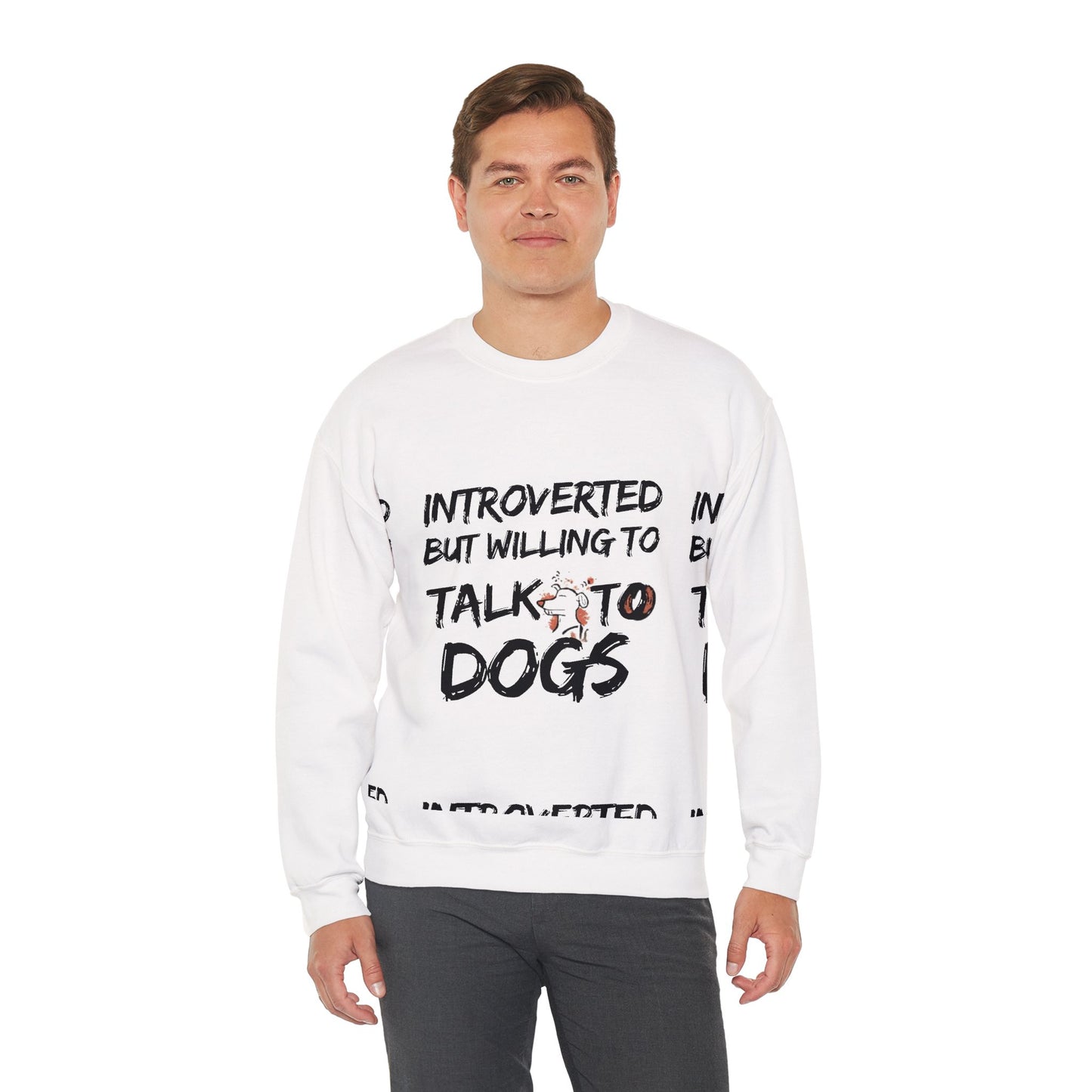 Crewneck Sweatshirt — "Introverted But Willing to Talk to Dogs" Graphic