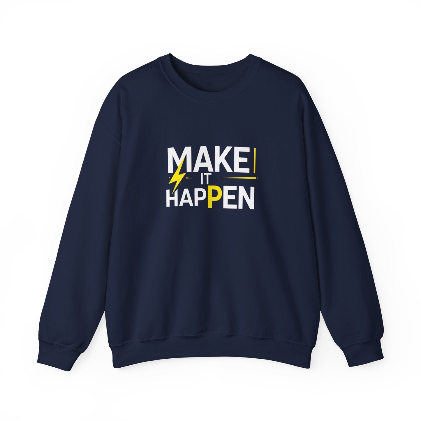 Make It Happen Sweatshirt — Motivational Crewneck for Goal-Getters